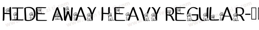 Hide Away heavy Regular字体转换